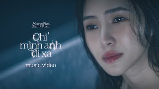 CHỈ MÌNH ANH ĐI XA  HƯƠNG TRÀM  OFFICIAL MUSIC VIDEO [upl. by Whiffen365]