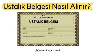 Ustalık Belgesi Nasıl Alınır  Detaylı Anlatım [upl. by Egiedan]