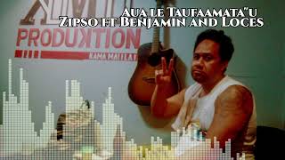 Zipso  Aua le taufaamatau Audio ft Benjamin and Loces [upl. by Ag]