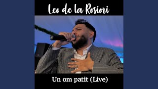 Un om patit Live [upl. by Airual134]