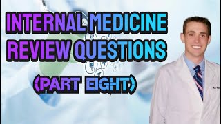 Internal Medicine Review Questions Part Eight  CRASH Medical Review Series [upl. by Rahman926]