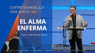 El alma enferma  Pastor José Manuel Sierra [upl. by Ttehc474]