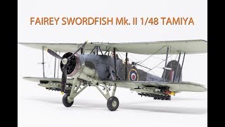 FAIREY SWORDFISH Mk II 148 TAMIYA [upl. by Ligetti]