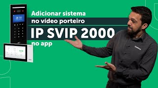 Adicionar sistema de video porteiro IP coletivo SVIP2000 no Aplicativo academiadigital [upl. by Vallery]