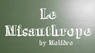 Molière  Le Misanthrope  Livre audio intégral [upl. by Oiled337]