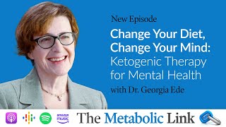 Change Your Diet Change Your Mind Ketogenic Therapy for Mental Health w Dr Georgia Ede [upl. by Ultun]