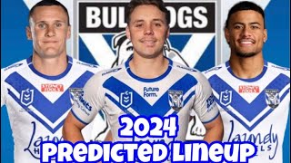 CanterburyBankstown Bulldogs 2024 NRL Predicted Lineup [upl. by Yole]