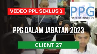 CLIENT 27 EDIT FULL VIDEO PPL SIKLUS 1 PPG DALAM JABATAN 2024 [upl. by Slyke192]