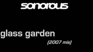 ♫HQ♫ Sonorous  Glass Garden 2007 mix [upl. by Leal]