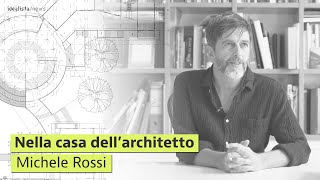 Nella casa dellarchitetto intervista a Michele Rossi [upl. by Leakcim]