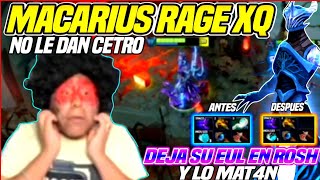 😡MACARIUS RAGE😡SI PERDEMOS NO ES MI CULPA😂DEJA SU EUL EN ROSH XQ NO LE DAN CETRO🤣UN DOTA GANADO😂 [upl. by Pavlov]