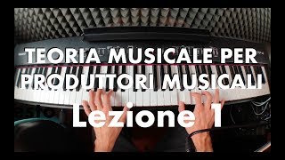 TEORIA MUSICALE PER PRODUTTORI MUSICALI 🎹 tasti note ottave relazioni accordi [upl. by Desta]