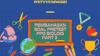 Pembahasan Soal Latihan Pretes PPG Biologi part 3 [upl. by Ennairac760]