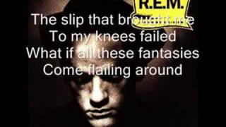 REM  Losing my religion lyrics [upl. by Ozan]