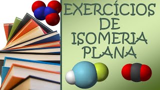 EXERCÍCIOS RESOLVIDOS SOBRE ISOMERIA PLANA COMPLETO [upl. by Notgnilliw]