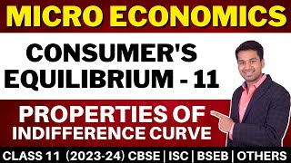 Properties of Indifference Curve  Consumers Equilibrium  11  Class 11  Micro Economics [upl. by Idaf751]