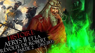 Histoire 25 Pt2  Aerys II le roi fou amp la Révolte de Robert 262283 [upl. by Rochkind187]