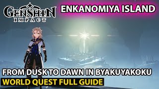 Genshin Impact  How To Complete World Quest  From Dusk To Dawn In Byakuyakoku Full Guide [upl. by Llertnac]