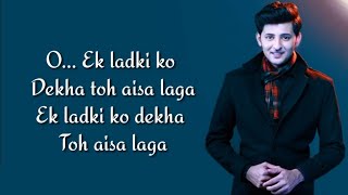 Ek Ladki Ko Dekha Toh Aisa Laga Lyrics  Darshan Raval  Anil  Sonam  Rajkummar [upl. by Fisk415]