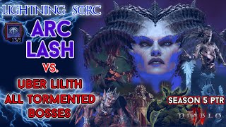 Diablo 4  Arc Lash Sorcerer vs Uber Lilith amp All Tormented Bosses Speed Kill PTR [upl. by Attenol859]