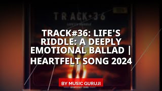 Track36 Zindagi Kaisi Hai Paheli A Soulful Emotional Ballad  Heartfelt Melody 2024 [upl. by Clorinde]