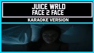 Juice WRLD  Face 2 Face  Karaoke Version [upl. by Malliw]