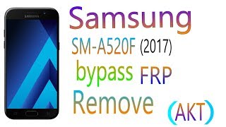 How To Remove Bypass Frp Samsung A5 2017SMA520F Easy Way [upl. by Pontus]