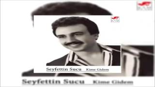 Seyfettin Sucu amp Kime Gidem © Şah Plak Official Audio [upl. by Inverson650]