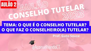 Aulão 02  ECA  O que é o Conselho Tutelar O que faz o conselheiroa CONSELHO TUTELAR 2023 [upl. by Neumark]