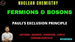 FERMIONS AND BOSONS  PAULIS EXCLUSION PRINCIPLE  NUCLEAR CHEMISTRY  PARTICLE PHYSICS  CHEMISTRY [upl. by Eoin]