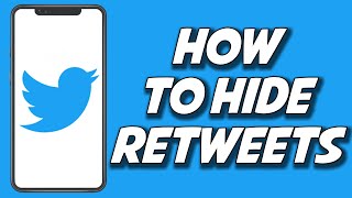 How To Hide Retweets On Twitter 2023 STEP BY STEP [upl. by Ycats]