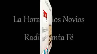 La Hora de los Novios  Radio Santa Fe [upl. by Ynehteb826]