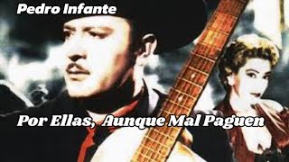 Pedro Infante  Por Ellas Aunque Mal Paguen  Pelicula Mexicana  1952 [upl. by Luce402]