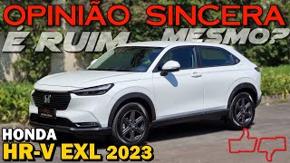 Honda HRV EXL 2023 decepciona É ruim ou vale a pena comprar Preço consumo problemas Avaliação [upl. by Sueahccaz]