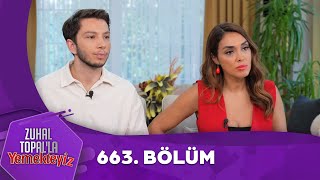 Zuhal Topalla Yemekteyiz 663 Bölüm Yemekteyiz [upl. by Malo]