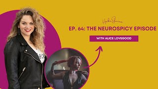 Ep 64 The NeuroSpicy Episode with Alice Lovegood [upl. by Otokam]