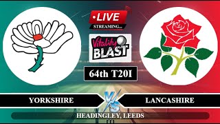 🔴Live YORKS vs LANCS 64th T20I Live Match  T20 Blast Live Score  Yorkshire vs Lancashire Live [upl. by Nahej]