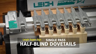 Leigh SUPER Jigs  Single Pass Halfblind Dovetails [upl. by Toombs]