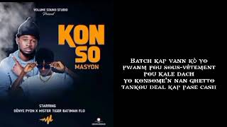 Dènye Pyon DÈ ❌ Mister Tiger Batiman Flo  KONSOMASYON  Lyrics Vidéo Official [upl. by Hardej]