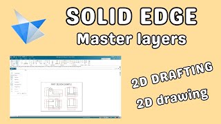 Solid Edge 2D drafting master layers [upl. by Wonacott]