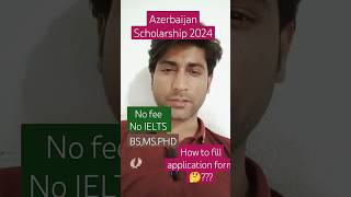 Azerbaijan Fully funded scholarship 2024 how to fill application form online 🤔 [upl. by Abixah]