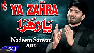 Nadeem Sarwar  Ya Zahra  2002 [upl. by Goldshell]