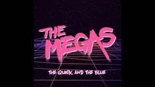 The Megas  The Quick and The Blue enhanced edition [upl. by Ali]