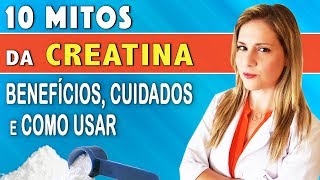 10 Mitos da CREATINA Engorda Como Tomar Faz Mal MAIS RESULTADOS [upl. by Lorenzana]