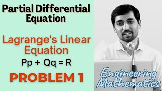 Lagranges Linear Equation  Problem 1 PARTIAL DIFFERENTIAL EQUATIONS Engineering Mathematics [upl. by Torrin725]