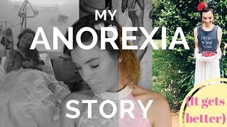 MY ANOREXIA STORY It Gets Better [upl. by Andaira]