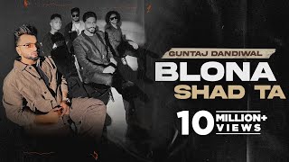 Blona Shad Ta  Guntaj Dandiwal ft Korala Maan  Latest Punjabi Songs 2022  New Punjabi Songs 2022 [upl. by Nnairol]