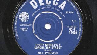 MAX BYGRAVES  Every Streets A Coronation Street  1962 45rpm [upl. by Mirabelle972]