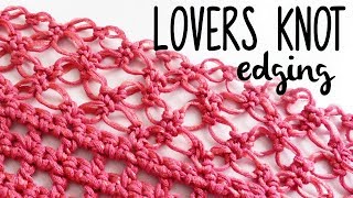 SOLOMON KNOT OR LOVERS KNOT CROCHET EDGING for shawls and blankets step by step crochet tutorial [upl. by Nyroc]