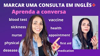 MARCAR UMA CONSULTA EM INGLÊS  Aprenda a conversa e muito vocabulário médico em inglês [upl. by Noirod]